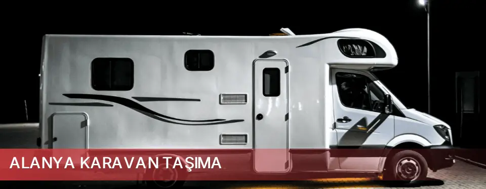 Alanya İlçemi Karavan Taşıma